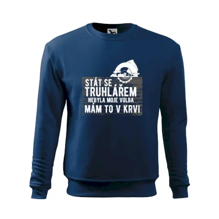 Stát se truhlářem nebyla moje volba