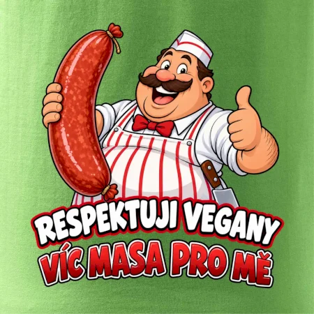 Respektuji vegany víc masa pro mě