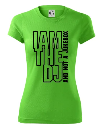 Iam the dj and not a jukebox na výšku