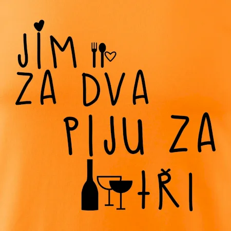 Jím za dva / Piju za tři
