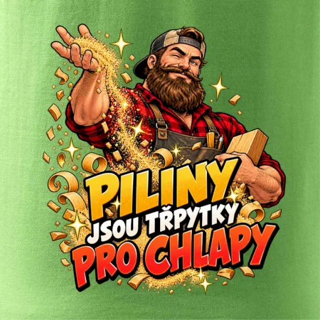 Piliny jsou třpytky pro chlapy - vousatý truhlář