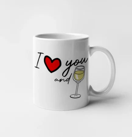 I love you and white wine