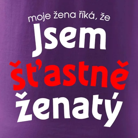 Moje žena říká, že jsem šťastně ženatý
