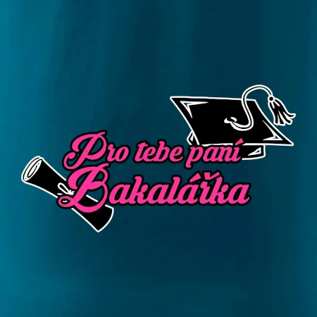 Pro tebe paní Bakalářka