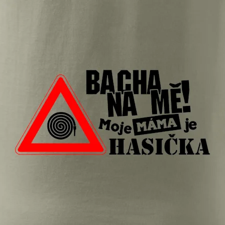Bacha na mě! Moje máma je hasička