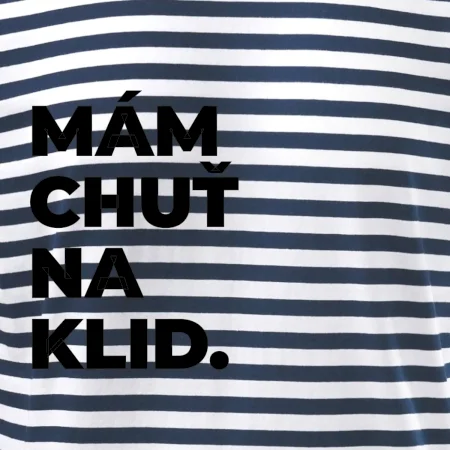 MÁM CHUŤ NA KLID.