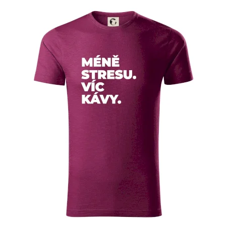 MÉNĚ STRESU.VÍC KÁVY.