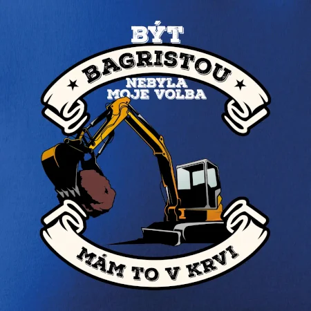 Bagr - být bagristou / bagristkou nebyla moje volba