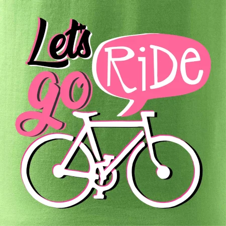 Lets go ride