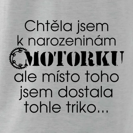 Chtěla jsem dostat motorku - narozeniny