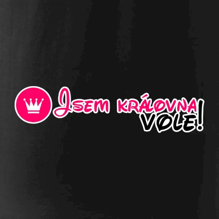 Jsem královna vole!