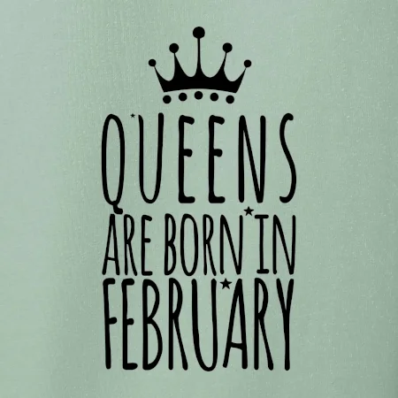 Queens are born in February