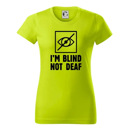 I'm blind not deaf