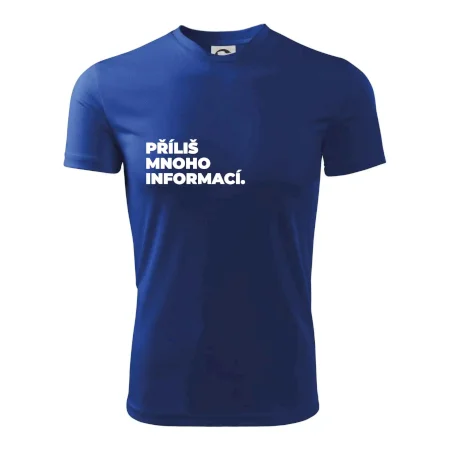PŘÍLIŠ MNOHO INFORMACÍ.