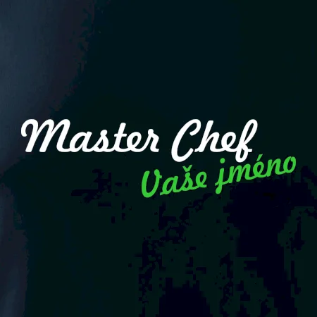Master Chef - vlastní jméno