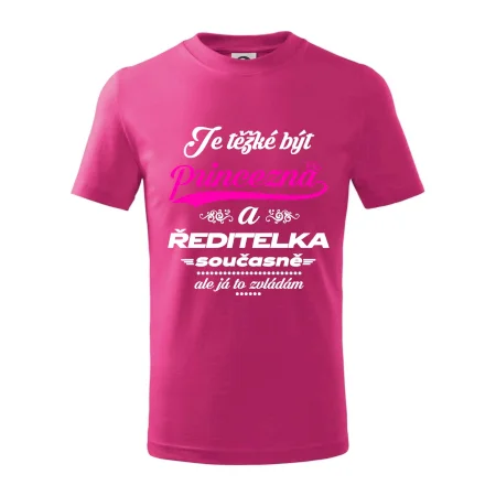 Je těžké být princezna - ředitelka