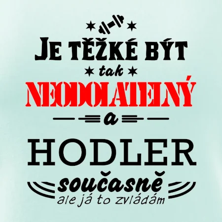 Je těžké být neodolatelný hodler