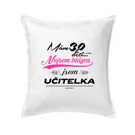 Mám 30 dětí, jsem učitelka