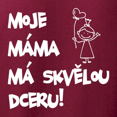 Moje máma má skvělou dceru