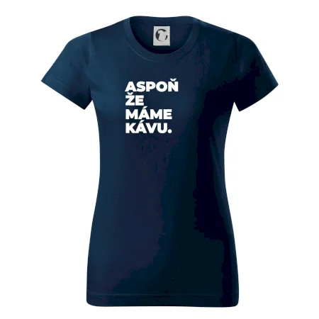 ASPOŇ ŽE MÁME KÁVU.