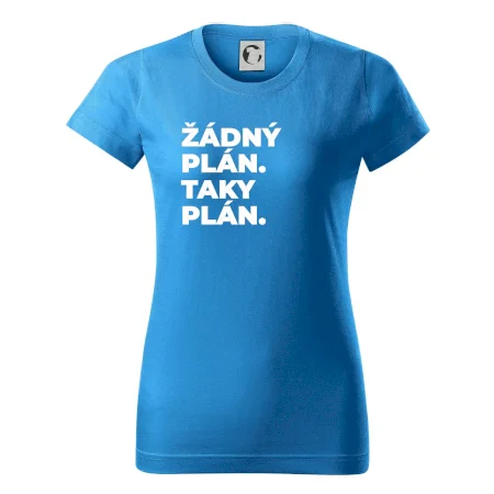 ŽÁDNÝ PLÁN. TAKY PLÁN.