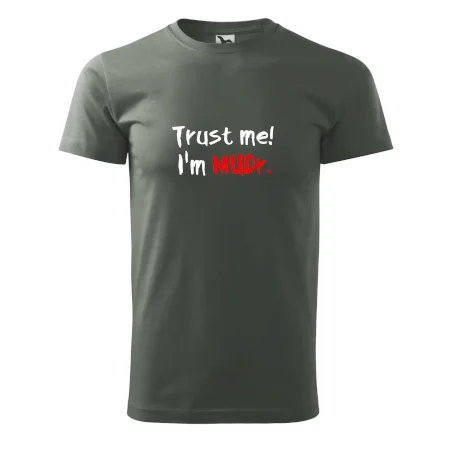 Trust me I´m  MUDr. / Věř mi jsem MUDR.