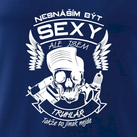 Nesnáším být sexy - truhlář