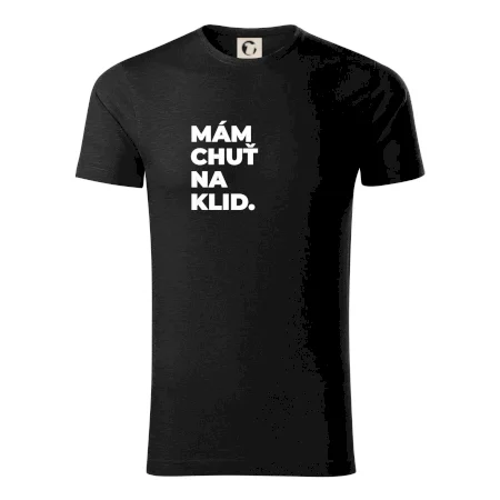 MÁM CHUŤ NA KLID.