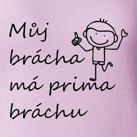 Můj brácha má prima bráchu!