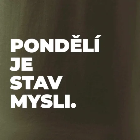 PONDĚLÍ JE STAV MYSLI.