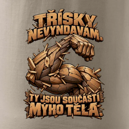 Třísky nevyndavám ty jsou součástí mýho těla - dřevěná paže