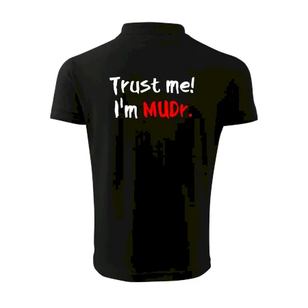 Trust me I´m  MUDr. / Věř mi jsem MUDR.