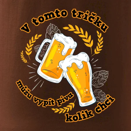 V tomto tričku můžu vypít piva kolik chci