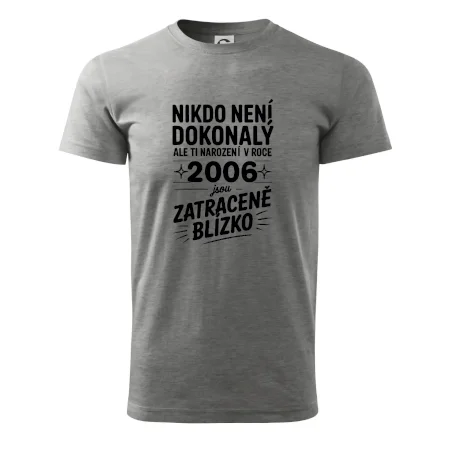 Nikdo není dokonalý ale ti narození v roce 2006 jsou zatraceně blízko