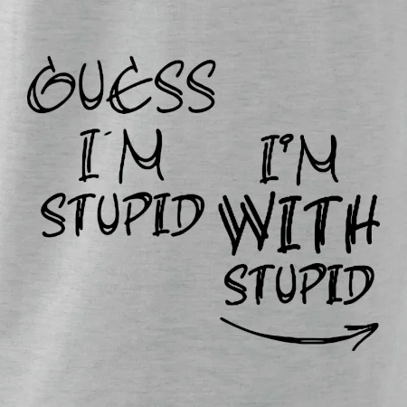 Iam with stupid