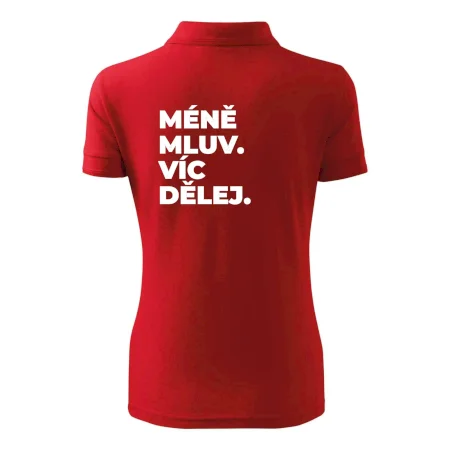 MÉNĚ MLUV. VÍC DĚLEJ.