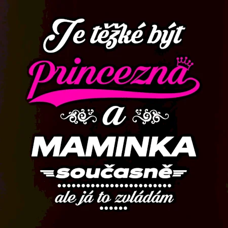 Je těžké být princezna - Maminka
