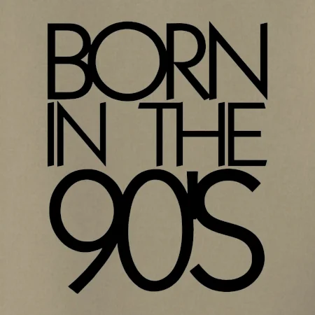 Born In The 90's