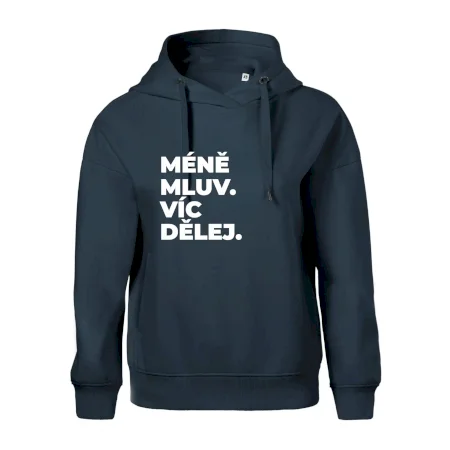 MÉNĚ MLUV. VÍC DĚLEJ.