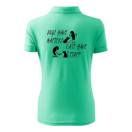 Dogs have masters, cats have staff