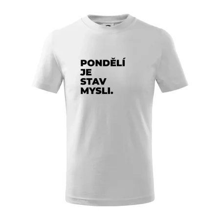 PONDĚLÍ JE STAV MYSLI.