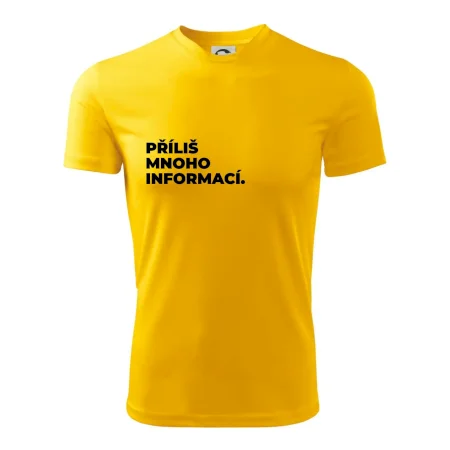 PŘÍLIŠ MNOHO INFORMACÍ.
