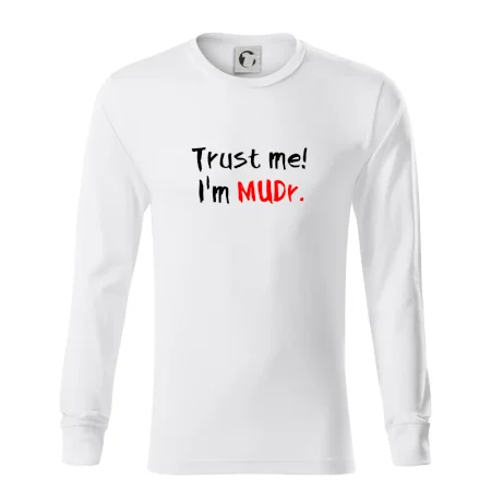Trust me I´m  MUDr. / Věř mi jsem MUDR.