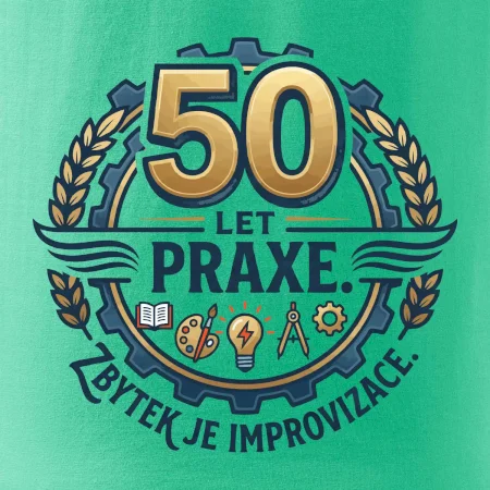 50 let praxe - zbytek je improvizace
