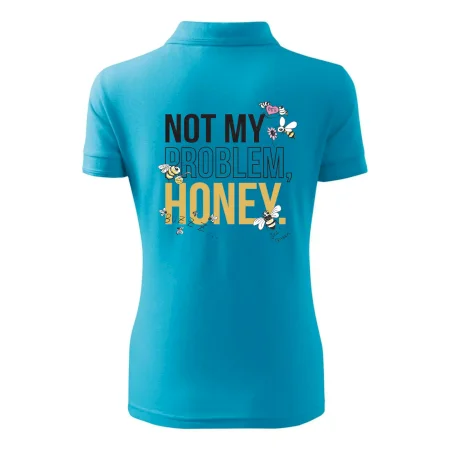 Not my problem, honey