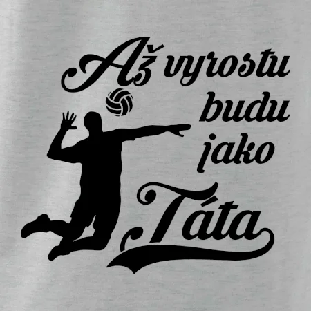 Až vyrostu budu jako táta Volejbal