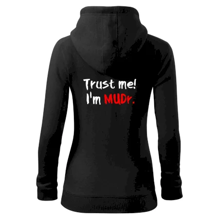Trust me I´m  MUDr. / Věř mi jsem MUDR.