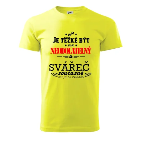 Je těžké být neodolatelný svářeč