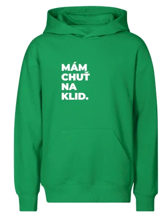 MÁM CHUŤ NA KLID.