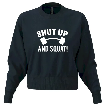 Shut up and squat